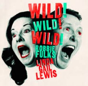 Linda Gail Lewis and Robbie Fulks Wild Wild Wild vinyl LP