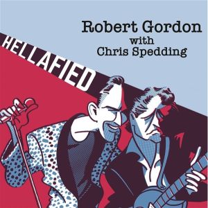 Robert Gordon and Chris Spedding Hellafied LP rockabilly at Raucous Records.