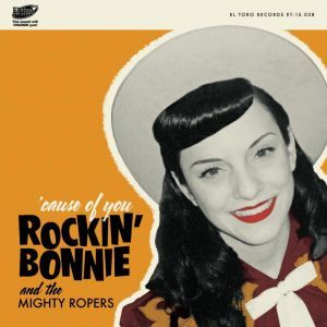 Rockin' Bonnie and the Mighty Ropers Cause Of You 7" EP rockabilly vinyl at Raucous Records.