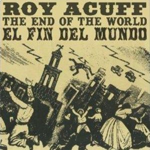 Roy Acuff The End Of The World - El Fin Del Mundo CD 1950s country music at Raucous Records.