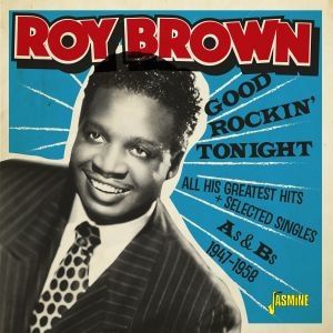 Roy Brown Good Rockin' Tonight All His Greatest Hits and Selected Singles 1947-1958 2CD