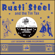 Rusti Steel and The Tin Tax The Lost Sessions 10" Vinyl LP