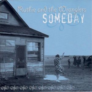 Ruthie and The Wranglers Someday CD country rockabilly at Raucous Records.