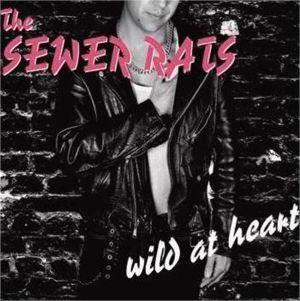 The Sewer Rats Wild At Heart CD