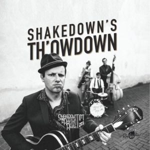 Shakedow Tim and the Rhythm Revue Shakedown's Th'owdown CD RBR5875 4260072723757