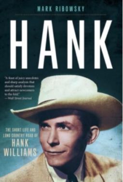 Hank The Short Life and Long Country Road of Hank Williams book by Mark Ribowsky 1950s country music at Raucous Records.