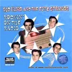 Sid King and The Five Strings Rockin' On The Radio 2CD 1950s rockabilly at Raucous Records.