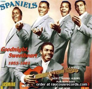 Spaniels Goodnight Sweetheart 1953-1961 2CD 1950s doowop rock 'n' roll at Raucous Records.