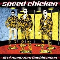 Speed Chicken Drei Mann Zum Hochbeamen CD
