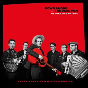 Steve Train and his Bad Habits Down Among The Dead Men single vinyl