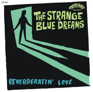 Strange Blue Dreams Reverberatin' Love 7" single rockabilly vinyl at Raucous Records.