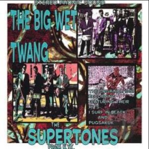 The Supertones The Big Wet Twang CD surf instrumentals at Raucous Records.