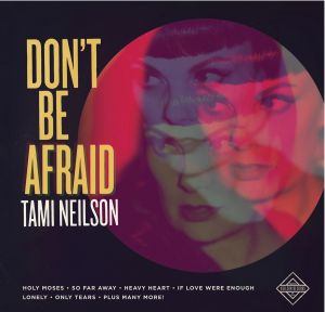 Tami Neilson Don't Be Afraid CD
