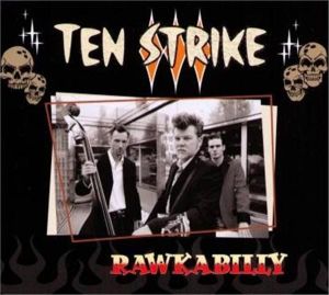 Ten Strike Rawkabilly CD rockabilly at Raucous Records.