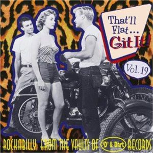 That'll Flat Git It Volume 19 CD 1950s rockabilly at Raucous Records.