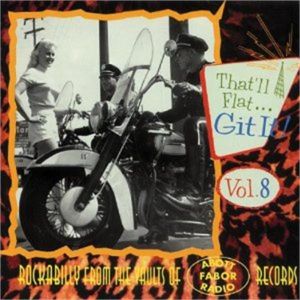 That'll Flat Git It volume 8 Abbot Fabor and Radio Records CD 1950s rockabilly at Raucous Records.