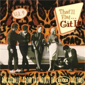 That'll Flat Git It Volume 9 Decca Records CD 1950s rockabilly at Raucous Records.