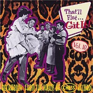 That'll Flat Git It Volume 10 Chess Records CD 1950s rockabilly at Raucous Records.