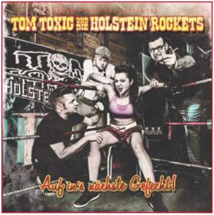 Tom Toxic und die Holstein Rockets Auf In's Nachste Gefecht CD 4260024767624