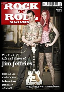 UK Rock 'n' Roll Magazine Issue 108 April 2013 Jim Jeffries Jackson Sloan The Fireballs Nikki Hill Jack Haley