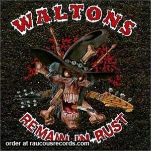 The Waltons Remain In Rust CD psychobilly cowpunk at Raucous Records.