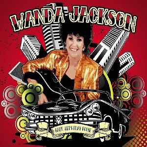 Wanda Jackson Baby Let's Play House CD rockabilly at Raucous Records.