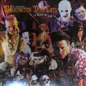Washington Dead Cats Treat Me Bad LP psychobilly vinyl at Raucous Records.