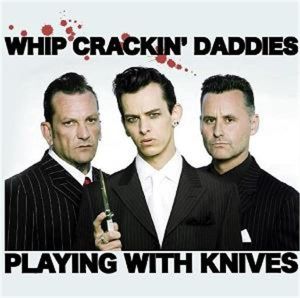 Whip Crackin' Daddies Playing With Knives CD psychobilly at Raucous Records.