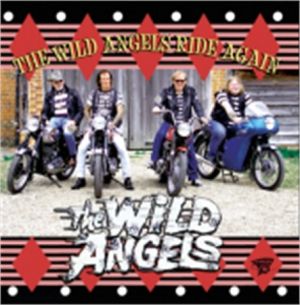 Wild Angels Ride Again CD British rock 'n' roll and rockabilly at Raucous Records.