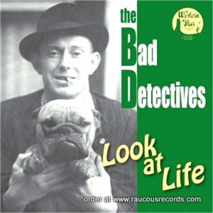 The Bad Detectives Look At Life CD western star psychobilly at Raucous Records.