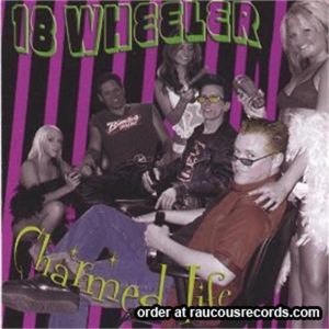 Eighteen Wheeler Charmed Life CD