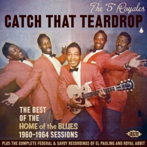 5 Royales Catch That Teardrop CD CDCHD1055 029667026727