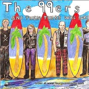 The 99ers And Then There Was Surf CD garage surf punk at Raucous Records.