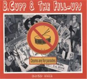 B Cupp And The Fill-Ups Drums Are For Parades CD rockabilly at Raucous Records.