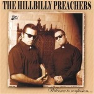 Hillbilly Preachers Welcome To Confession CD 4260072720657