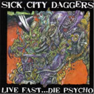 Sick City Daggers Live Fast Die Psycho CD psychobilly at Raucous Records.