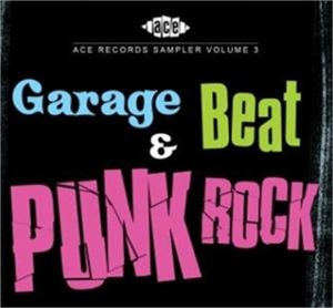 Ace Records Garage Beat and Punk Rock Sampler CD at Raucous Records.