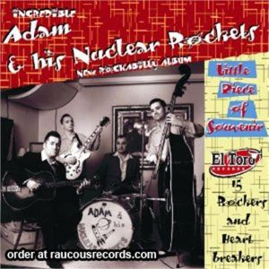 Adam and His Nuclear Rockets Little Piece Of Souvenir CD rockabilly at Raucous Records.