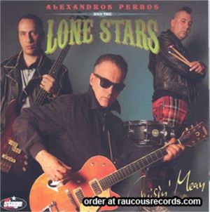Alexandros Perros and the Lone Stars Cruisin Mean CD rockabilly at Raucous Records.
