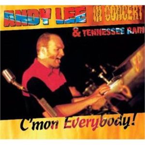 Andy Lee and Tennessee Rain C'Mon Everybody CD rock 'n' roll at Raucous Records.