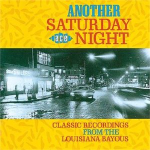 Another Saturday Night Classic Recordings from the Louisiana Bayous CD