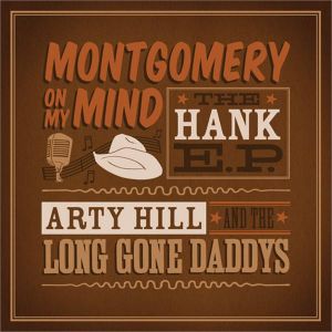 Arty Hill & the Long Gone Daddies Montgomery On My Mind CD 670917221623