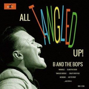 B and The Bops All Tangled Up CD rockabilly at Raucous Records.
