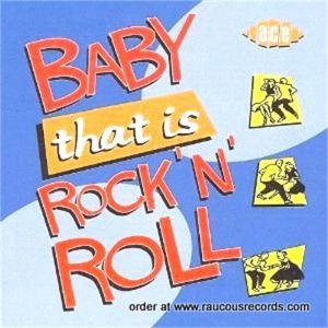 Baby That Is Rock 'n' Roll CD