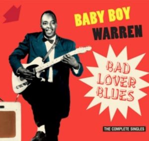 Baby Boy Warren Bad Lover Blues CD 1950s rhythm and blues at Raucous Records.
