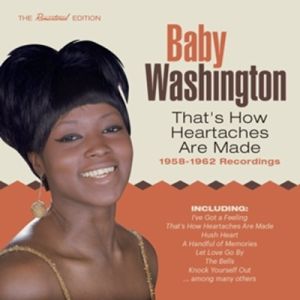 Baby Washington That's How Heartaches Are Made 1958-1962 Recordings CD rhythm and blues at Raucous Records.