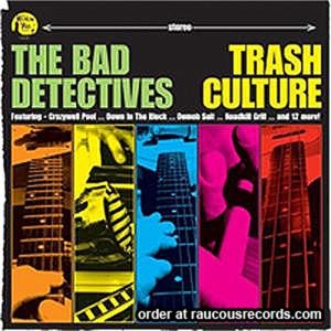 Bad Detectives Trash Culture CD western star psychobilly at Raucous Records.