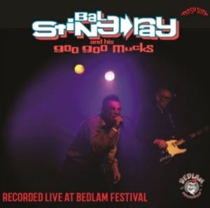 Bal Stingray and his Goo Goo Mucks Recorded Live at Bedlam Festival LP vinyl