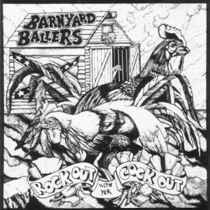 Barnyard Ballers Rock Out With Yer Cock Out CD American psychobilly at Raucous Records.