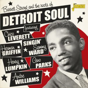 Barrett Strong and The Roots Of Detroit Soul CD 1950s rhythm and blues at Raucous Records.